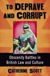 Enlarge image Cover: To Deprave and Corrupt - McFarland & Co Inc