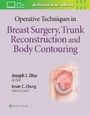 Cover: Operative Techniques in Breast Surgery, Trunk Reconstruction and Body Contouring - Lippincott Williams and Wilkins