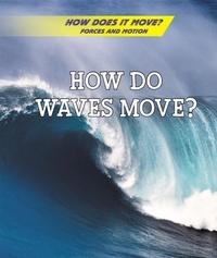 Enlarge image Cover: How Do Waves Move? - Cavendish Square Publishing