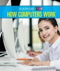 Cover: How Computers Work - Cavendish Square Publishing