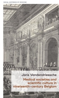 Abbildung von: Medical Societies and Scientific Culture in Nineteenth-Century Belgium - Manchester University Press
