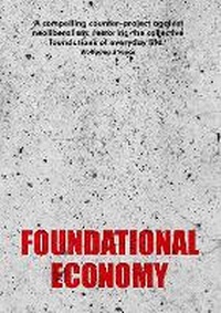 Enlarge image Cover: Foundational Economy - Manchester University Press