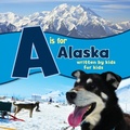 Cover: A is for Alaska - Graphic Arts Books