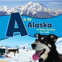 Enlarge image Cover: A is for Alaska - Graphic Arts Books