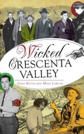 Cover: Wicked Crescenta Valley - History Press Library Editions