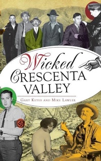 Enlarge image Cover: Wicked Crescenta Valley - History Press Library Editions