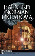 Cover: Haunted Norman, Oklahoma - History Press Library Editions