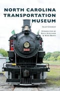 Cover: North Carolina Transportation Museum - Arcadia Publishing Library Editions