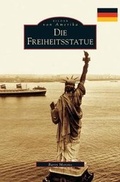 Cover: The Statue of Liberty (German Version) - Arcadia Publishing Library Editions