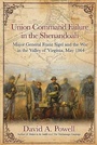 Cover: Union Command Failure in the Shenandoah - Savas Beatie