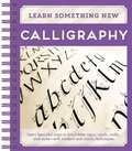 Cover: Learn Something New - Calligraphy - Publications International, Ltd.