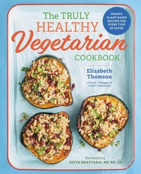Abbildung von: The Truly Healthy Vegetarian Cookbook - Callisto