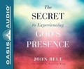 Cover: The Secret to Experiencing God's Presence (Library Edition) - Oasis Audio