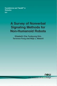 Enlarge image Cover: A Survey of Nonverbal Signaling Methods for Non-Humanoid Robots - now publishers Inc