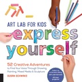 Cover: Art Lab for Kids: Express Yourself: Volume 19 - Quarry Books