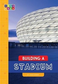Enlarge image Cover: Building a Stadium - Sequence