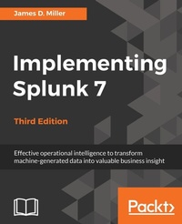 Enlarge image Cover: Implementing Splunk 7 - Third Edition - Packt Publishing