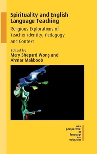Enlarge image Cover: Spirituality and English Language Teaching - Multilingual Matters