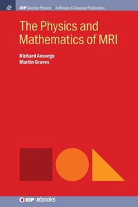 Enlarge image Cover: The Physics and Mathematics of MRI - Morgan & Claypool Publishers