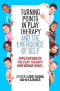 Cover: Turning Points in Play Therapy and the Emergence of Self - Jessica Kingsley Publishers