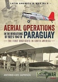 Cover: Aerial Operations in the Revolutions of 1922 and 1947 in Paraguay - Helion & Company