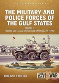 Cover: The Military and Police Forces of the Gulf States Volume 1 - Helion & Company