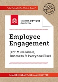 Cover: The Non-Obvious Guide To Employee Engagement (For Millennials, Boomers And Everyone Else) - Ideapress Publishing
