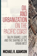 Cover: Oil and Urbanization on the Pacific Coast - West Virginia University Press