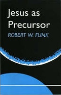 Cover: Jesus as Precursor - Polebridge Press