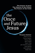 Cover: The Once and Future Jesus - Polebridge Press