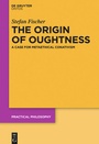 Cover: The Origin of Oughtness - De Gruyter