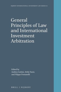 Abbildung von: General Principles of Law and International Investment Arbitration - Martinus Nijhoff