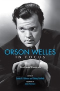 Cover: Orson Welles in Focus - Indiana University Press