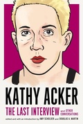 Cover: Kathy Acker: The Last Interview - Melville House