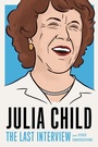 Cover: Julia Child: The Last Interview - Melville House