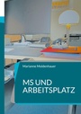 Cover: MS und Arbeitsplatz - BoD - Books on Demand