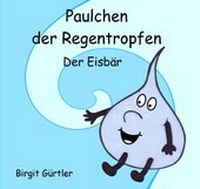 Abbildung von: Paulchen der Regentropfen - epubli