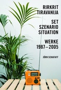 Cover: J&ouml;rn Schafaff. Rirkrit Tiravanija. Set, Szenario, Situation. Werke 1987 - 2005 - K&ouml;nig, Walther