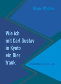 Cover: Wie ich mit Carl Gustav in Kyoto ein Bier trank. - Mironde-Verlag