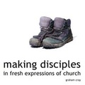 Cover: making disciples in fresh expressions of church - Fresh Expressions