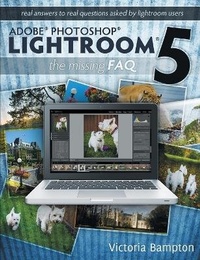 Abbildung von: Adobe Photoshop Lightroom 5 - The Missing FAQ - Real Answers to Real Questions Asked by Lightroom Users - The Lightroom Queen