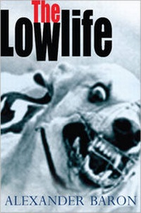 Enlarge image Cover: The Lowlife - Black Spring Press Ltd