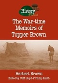 Cover: The War-time memoirs of Topper Brown - History and Latte