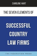 Cover: The Seven Elements of Successful Country Law Firms - Federation Press