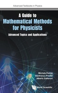 Cover: Guide To Mathematical Methods For Physicists, A: Advanced Topics And Applications - World Scientific Europe Ltd
