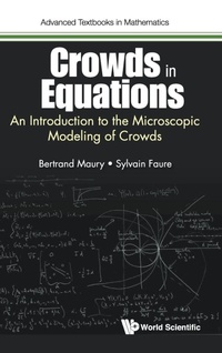 Enlarge image Cover: Crowds In Equations: An Introduction To The Microscopic Modeling Of Crowds - World Scientific Europe Ltd