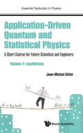 Cover: Application-driven Quantum And Statistical Physics: A Short Course For Future Scientists And Engineers - Volume 2: Equilibrium - World Scientific Europe Ltd