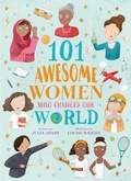Cover: 101 Awesome Women Who Changed Our World - Arcturus