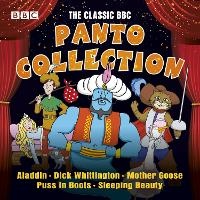 Enlarge image Cover: The Classic BBC Panto Collection: Puss In Boots, Aladdin, Mother Goose, Dick Whittington & Sleeping Beauty - BBC Physical Audio