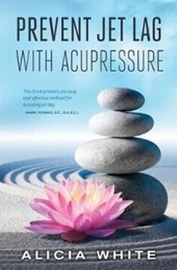 Abbildung von: Prevent Jet Lag with Acupressure - Alicia White